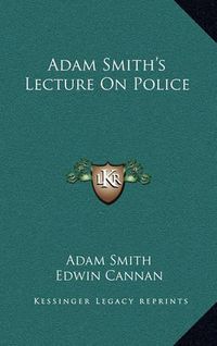 Cover image for Adam Smith's Lecture on Police