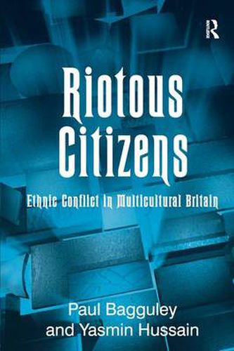 Cover image for Riotous Citizens: Ethnic Conflict in Multicultural Britain