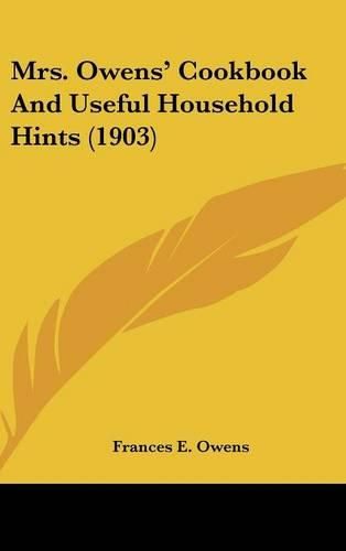 Cover image for Mrs. Owens' Cookbook and Useful Household Hints (1903)