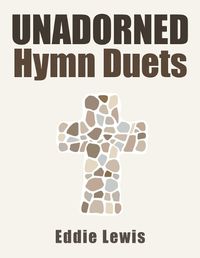 Cover image for Unadorned Hymn Duets