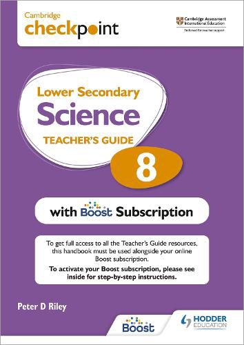 Cambridge Checkpoint Lower Secondary Science Teacher's Guide 8 with Boost Subscription: Third Edition