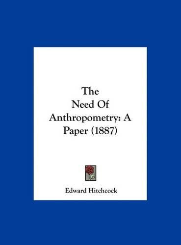 Cover image for The Need of Anthropometry: A Paper (1887)