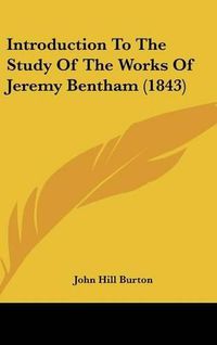 Cover image for Introduction to the Study of the Works of Jeremy Bentham (1843)