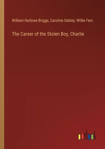 The Career of the Stolen Boy, Charlie