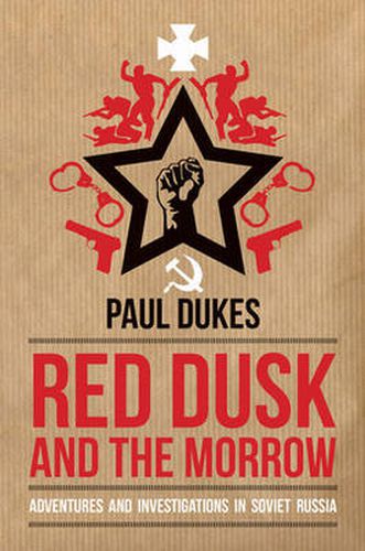 Red Dusk and the Morrow: Adventures and Investigation in Soviet Russia