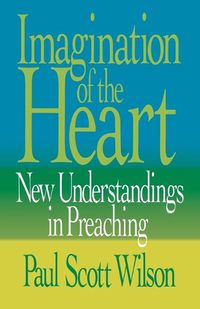 Cover image for Imagination of the Heart: New Understandings in Preaching