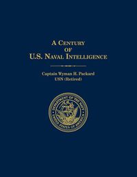 Cover image for A Century of U.S. Naval Intelligence