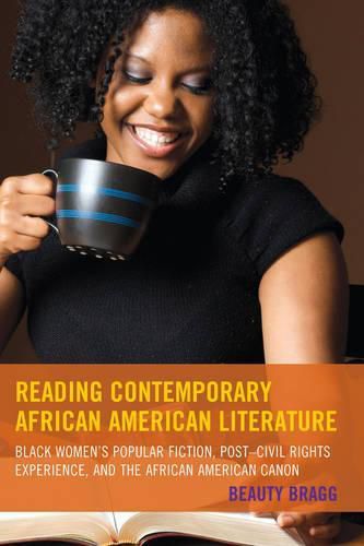 Cover image for Reading Contemporary African American Literature: Black Women's Popular Fiction, Post-Civil Rights Experience, and the African American Canon