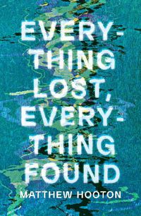 Cover image for Everything Lost, Everything Found