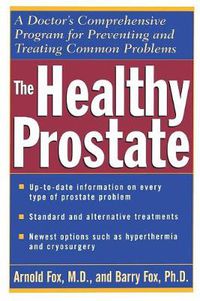Cover image for The Healthy Prostate: A Doctor's Drug-free Program for Preventing and Treating Common Problems