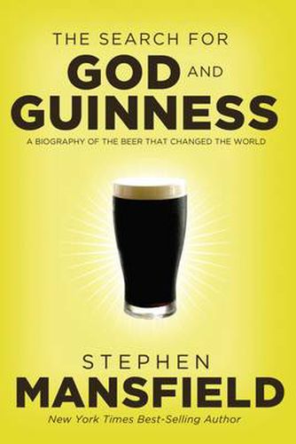 Cover image for The Search for God and Guinness: A Biography of the Beer that Changed the World