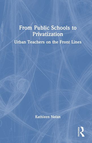 Cover image for From Public Schools to Privatization