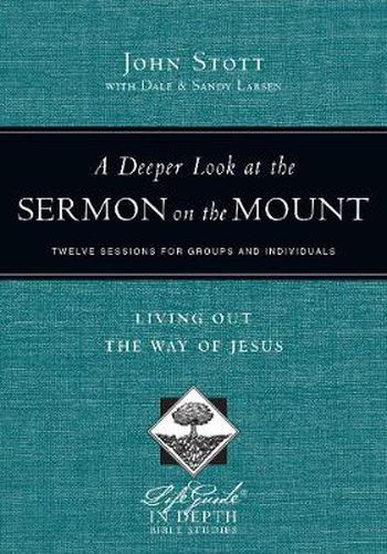 Cover image for A Deeper Look at the Sermon on the Mount - Living Out the Way of Jesus