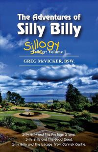 Cover image for The Adventures of Silly Billy: Sillogy: Volume 1.