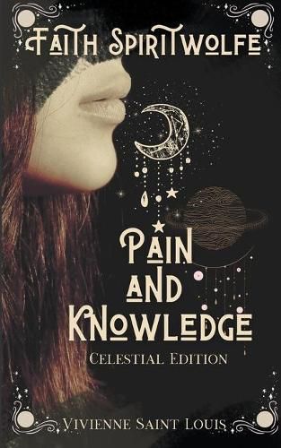 Cover image for Faith Spiritwolfe Pain and Knowledge - Celestial Edition