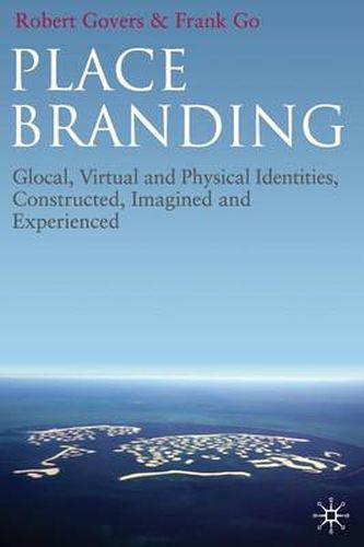 Cover image for Place Branding: Glocal, Virtual and Physical Identities, Constructed, Imagined and Experienced