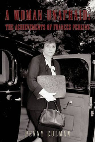 Cover image for A Woman Unafraid: The Achievements of Frances Perkins