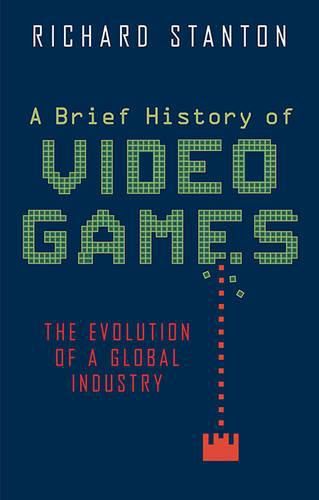 Cover image for A Brief History of Video Games