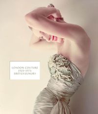 Cover image for London Couture: British Luxury 1923 - 1975
