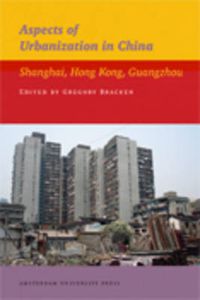 Cover image for Aspects of Urbanization in China: Shanghai, Hong Kong, Guangzhou