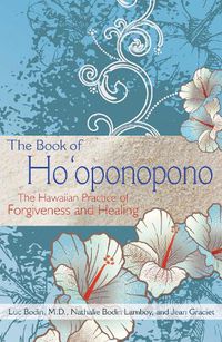 Cover image for The Book of Ho'oponopono: The Hawaiian Practice of Forgiveness and Healing