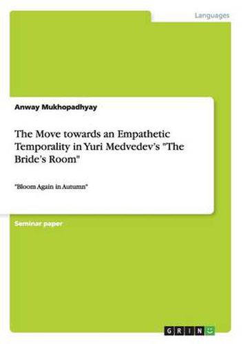 Cover image for The Move towards an Empathetic Temporality in Yuri Medvedev's The Bride's Room: Bloom Again in Autumn