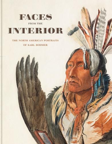 Cover image for Faces from the Interior: The North American Portraits of Karl Bodmer