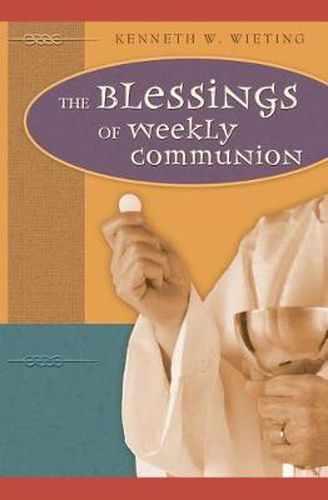 Cover image for The Blessings of Weekly Communion