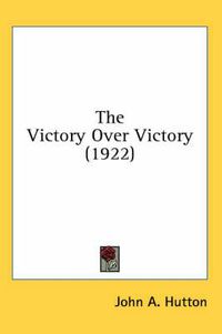 Cover image for The Victory Over Victory (1922)