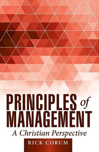 Cover image for Principles of Management: A Christian Perspective