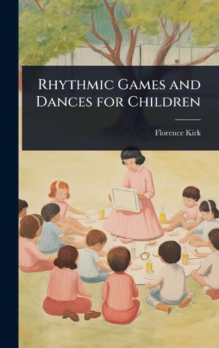 Cover image for Rhythmic Games and Dances for Children