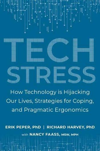 Cover image for Tech Stress: Living Smart with Screen-Dependence