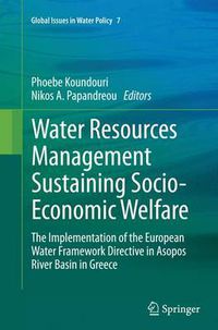 Cover image for Water Resources Management Sustaining Socio-Economic Welfare: The Implementation of the European Water Framework Directive in Asopos River Basin in Greece
