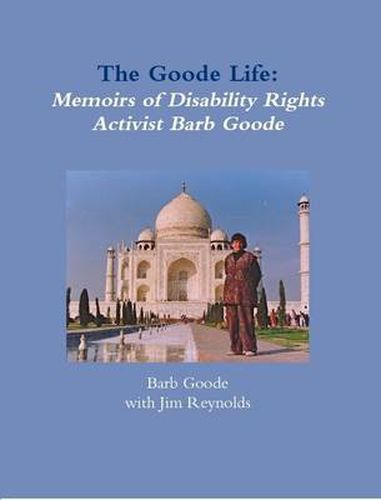 Cover image for The Goode Life: Memoirs of Disability Rights Activist Barb Goode