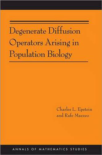 Cover image for Degenerate Diffusion Operators Arising in Population Biology (AM-185)