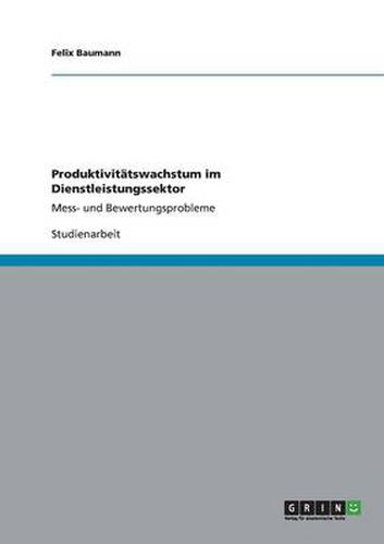 Cover image for Produktivitatswachstum im Dienstleistungssektor: Mess&#8208; und Bewertungsprobleme