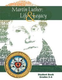 Cover image for Martin Luther: Life & Legacy - Grade 3-4 Student Book