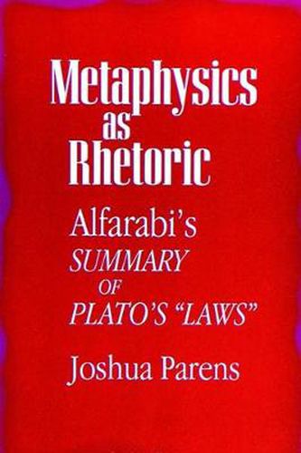 Cover image for Metaphysics as Rhetoric: Alfarabi's Summary of Plato's  Laws