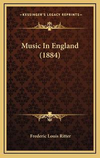 Cover image for Music in England (1884)