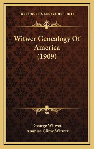 Cover image for Witwer Genealogy of America (1909)