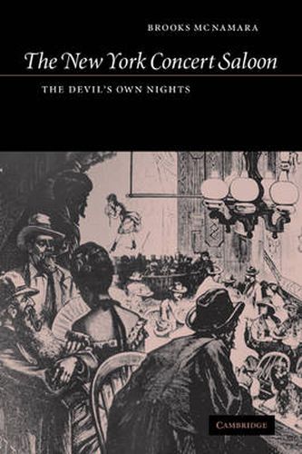 The New York Concert Saloon: The Devil's Own Nights