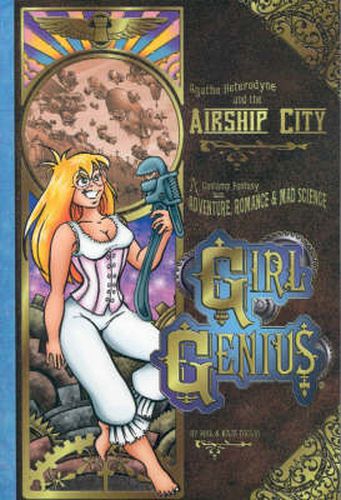 Cover image for Girl Genius: A Gaslamp Fantasy with Adventure, Romance & Mad Science