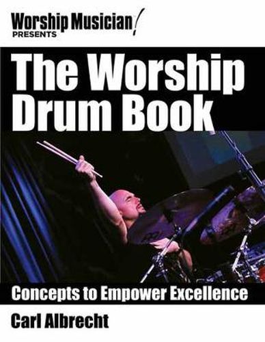 Cover image for The Worship Drum Book: Concepts to Empower Excellence