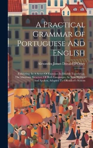 Cover image for A Practical Grammar Of Portuguese And English