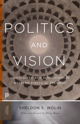 Cover image for Politics and Vision: Continuity and Innovation in Western Political Thought - Expanded Edition