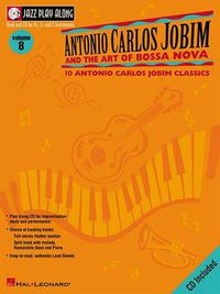 Cover image for Antonio Carlos Jobim and the Art of Bossa Nova: Jazz Play-Along Volume 8