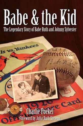 Cover image for Babe & the Kid: The Legendary Story of Babe Ruth and Johnny Sylvester