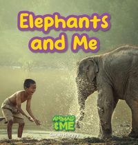Cover image for Elephants and Me
