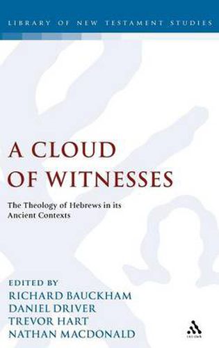 Cover image for A Cloud of Witnesses: The Theology of Hebrews in its Ancient Contexts