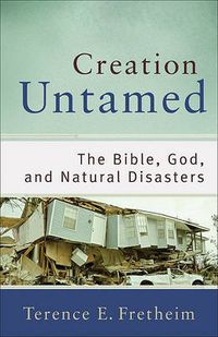Cover image for Creation Untamed - The Bible, God, and Natural Disasters